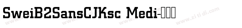 SweiB2SansCJKsc Medi字体转换
